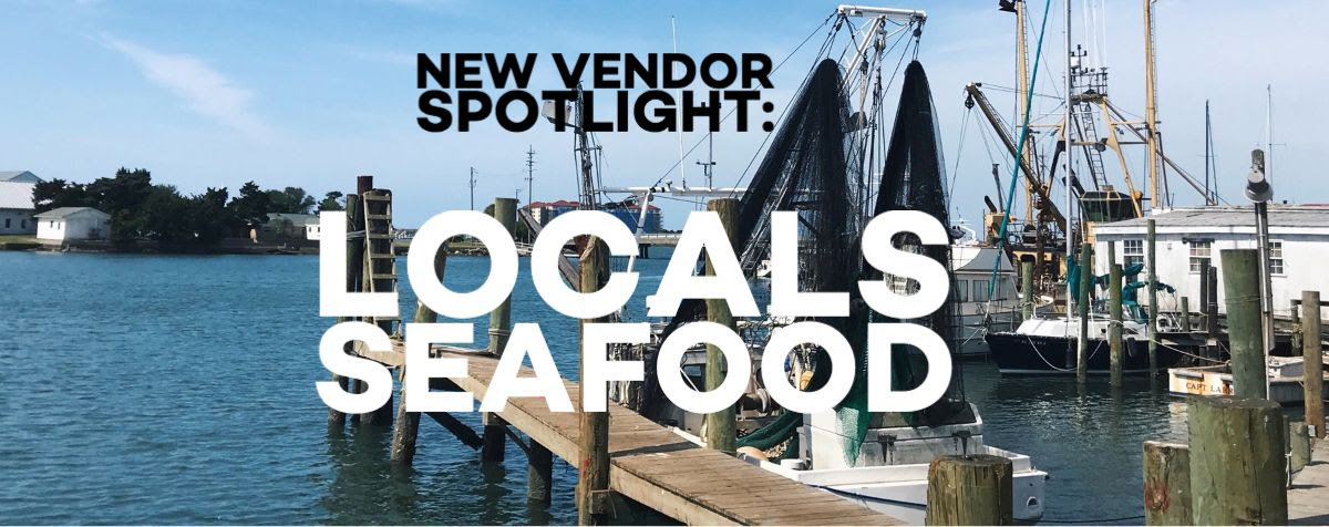 New Vendor Spotlight Locals Seafood Deep Roots Market Greensboro S   30 20220831191538 7194651 Large 